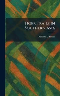 Tiger Trails in Southern Asia