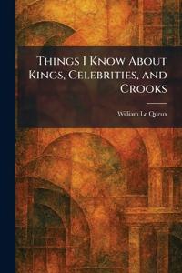 Things I Know About Kings, Celebrities, and Crooks