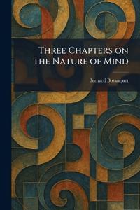 Three Chapters on the Nature of Mind