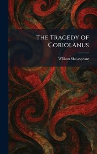 The Tragedy of Coriolanus