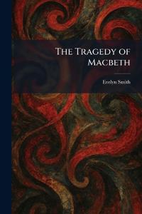 The Tragedy of Macbeth