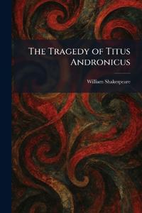 Bokomslag för "The Tragedy of Titus Andronicus"