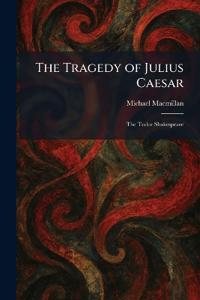 The Tragedy of Julius Caesar