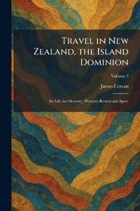 Travel in New Zealand, the Island Dominion
