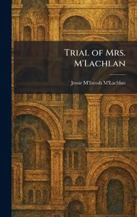 Trial of Mrs. M'Lachlan