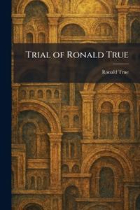 Trial of Ronald True