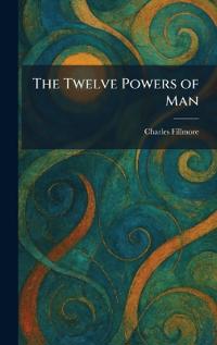 The Twelve Powers of Man