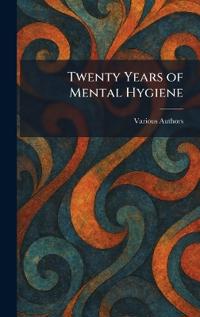 Twenty Years of Mental Hygiene
