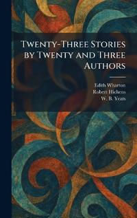 Twenty-Three Stories by Twenty and Three Authors