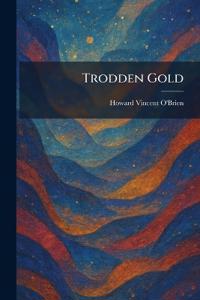 Trodden Gold