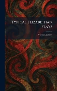Typical Elizabethan Plays