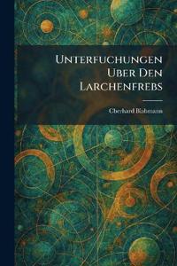 Unterfuchungen Uber Den Larchenfrebs