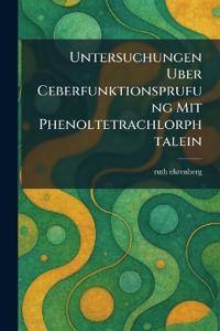 untersuchungen uber ceberfunktionsprufung mit phenoltetrachlorphtalein