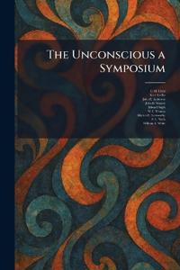 The Unconscious a Symposium