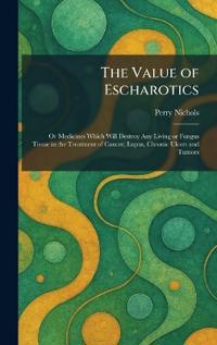 The Value of Escharotics