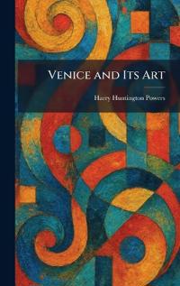 Venice and Its Art