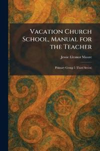 Vacation Church School, Manual for the Teacher