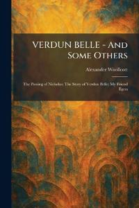 VERDUN BELLE - And Some Others