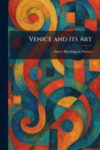 Venice and Its Art