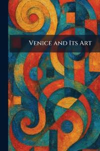 Venice and Its Art