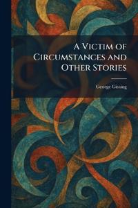 A Victim of Circumstances and Other Stories