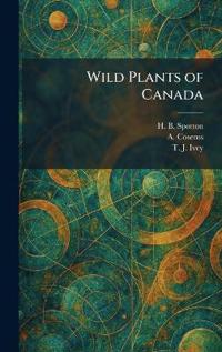 Wild Plants of Canada