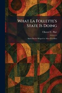 What La Follette's State Is Doing