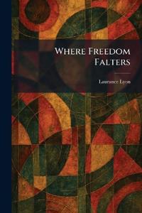 Where Freedom Falters