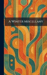 A Winter Miscellany
