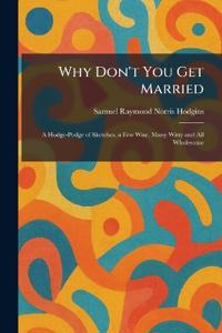 Why Don't You Get Married