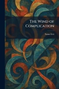 The Wind of Complication