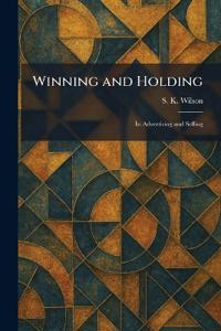 Winning and Holding