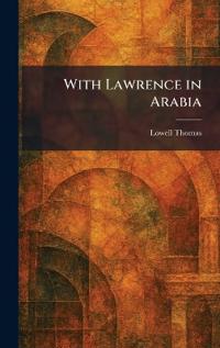 With Lawrence in Arabia