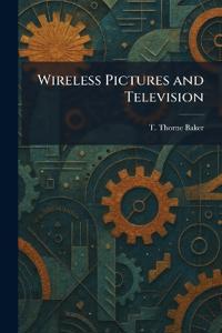 Wireless Pictures and Television