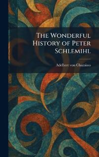 The Wonderful History of Peter Schlemihl