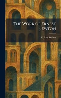 The Work of Ernest Newton