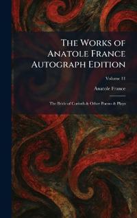 The Works of Anatole France Autograph Edition