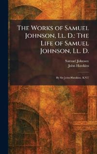 The Works of Samuel Johnson, Ll. D.
