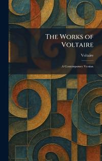 The Works of Voltaire