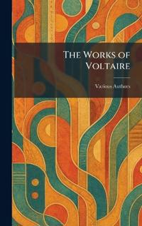 The Works of Voltaire