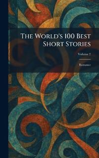 The World's 100 Best Short Stories