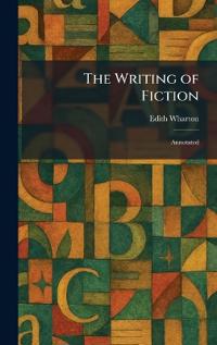 The Writing of Fiction