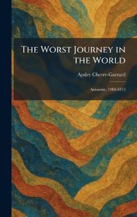 The Worst Journey in the World