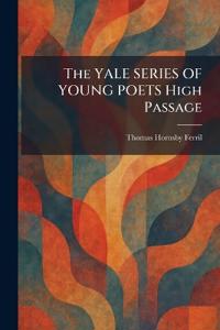 The YALE SERIES OF YOUNG POETS High Passage