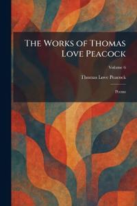 The Works of Thomas Love Peacock