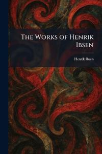 The Works of Henrik Ibsen