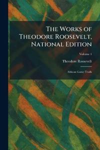 The Works of Theodore Roosevelt, National Edition
