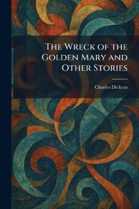 The Wreck of the Golden Mary and Other Stories
