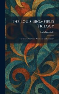 The Louis Bromfield Trilogy