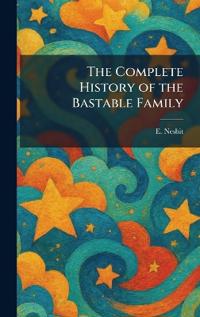 The Complete History of the Bastable Family